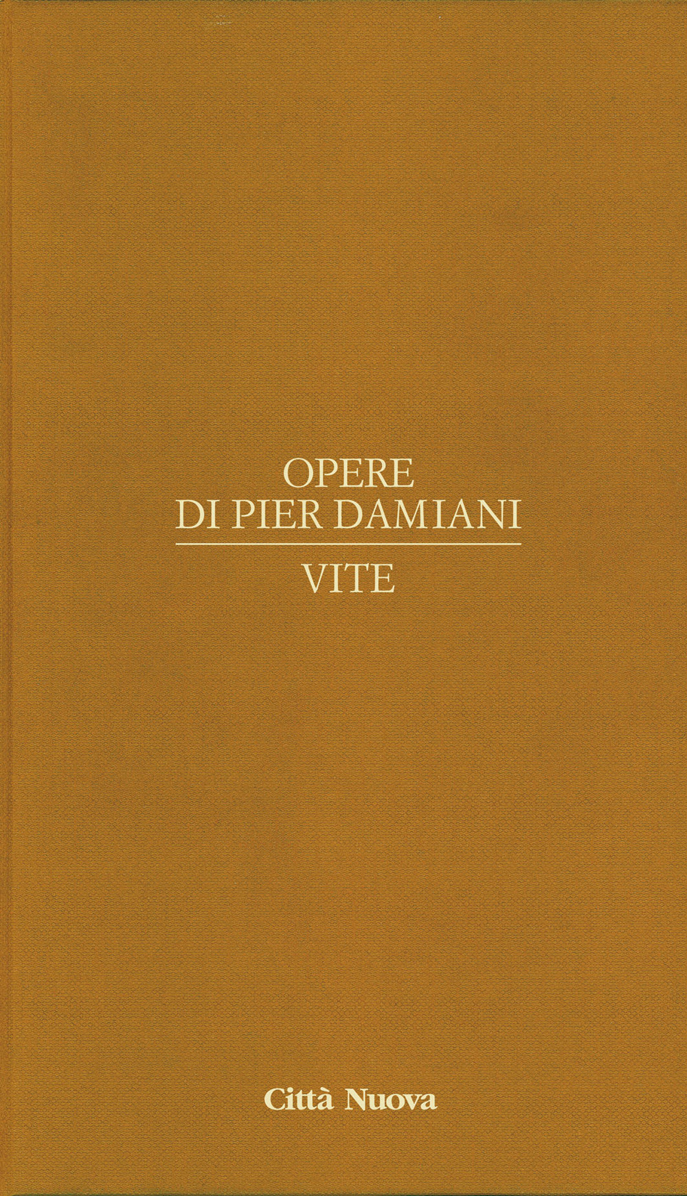 Opere di Pier Damiani. Testo latino a fronte. Vol. 3: Vite