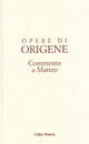 Opere di Origene. Vol. 11/1: Commento a Matteo 1