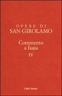 Opere di Girolamo. Vol. 4: Commento a Isaia