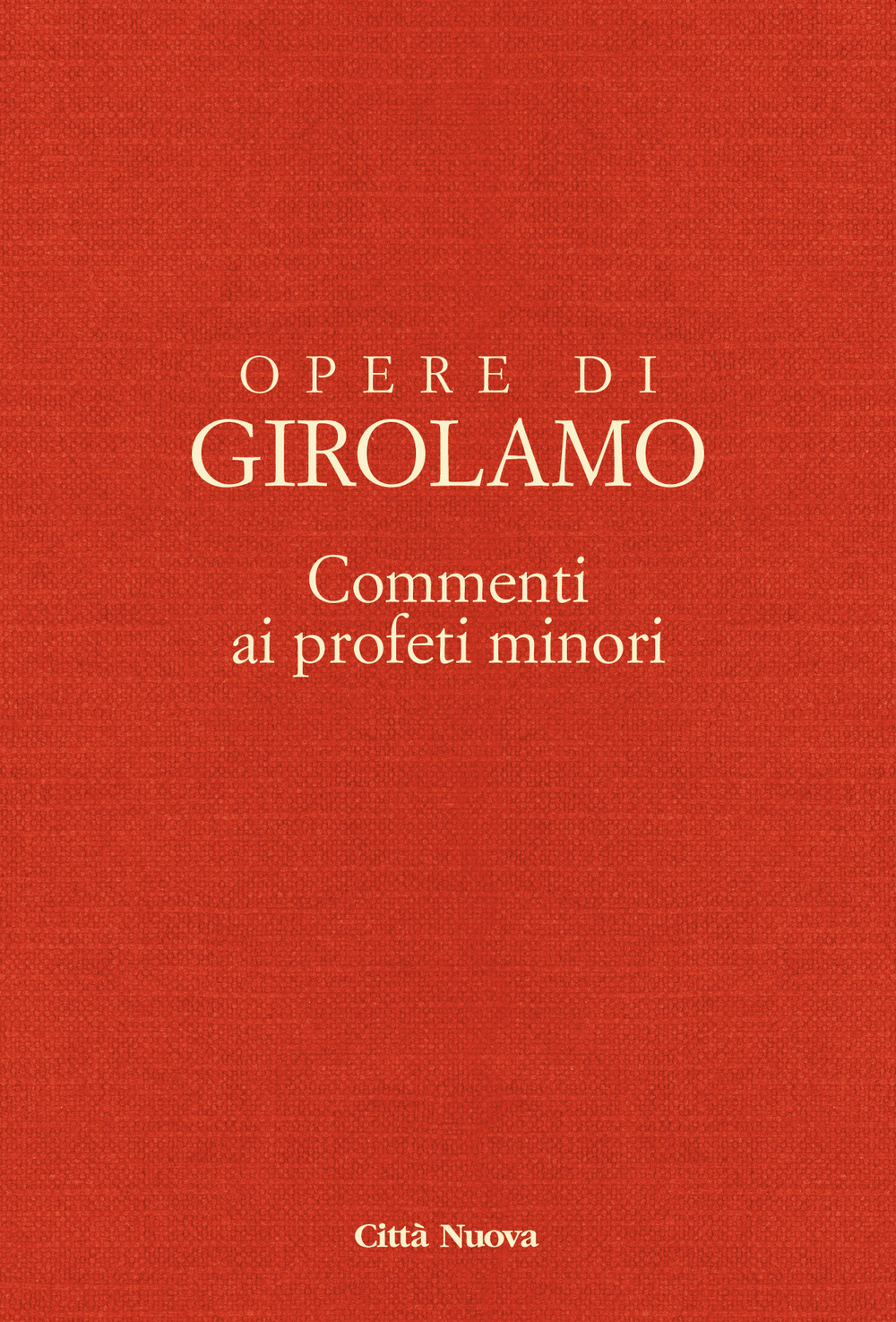 Opere di Girolamo. Vol. 8/3: Commento ai profeti minori. Commento ai profeti Abdia e Zaccaria