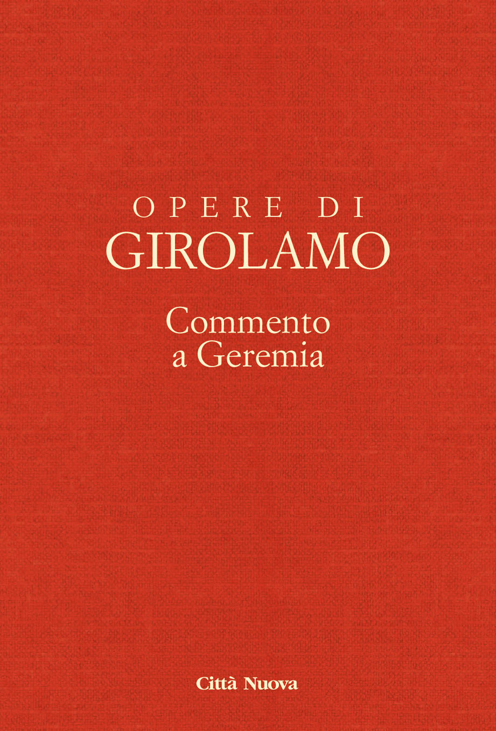 Opere di Girolamo. Vol. 5: Commento a Geremia