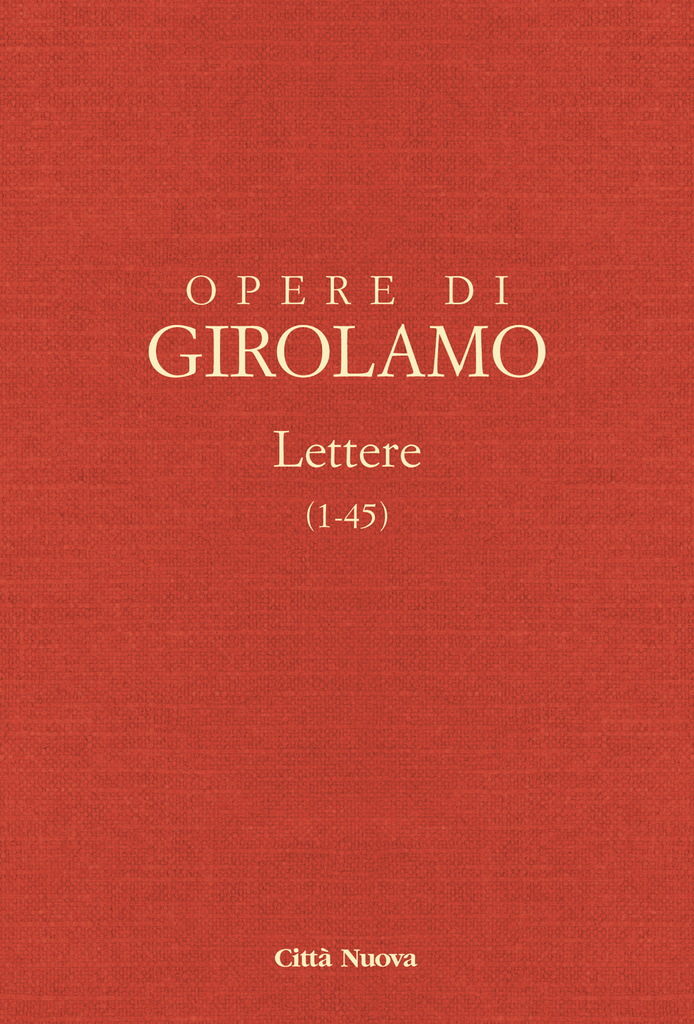 Opere di Girolamo. Vol. 1/1: Lettere (1-45)