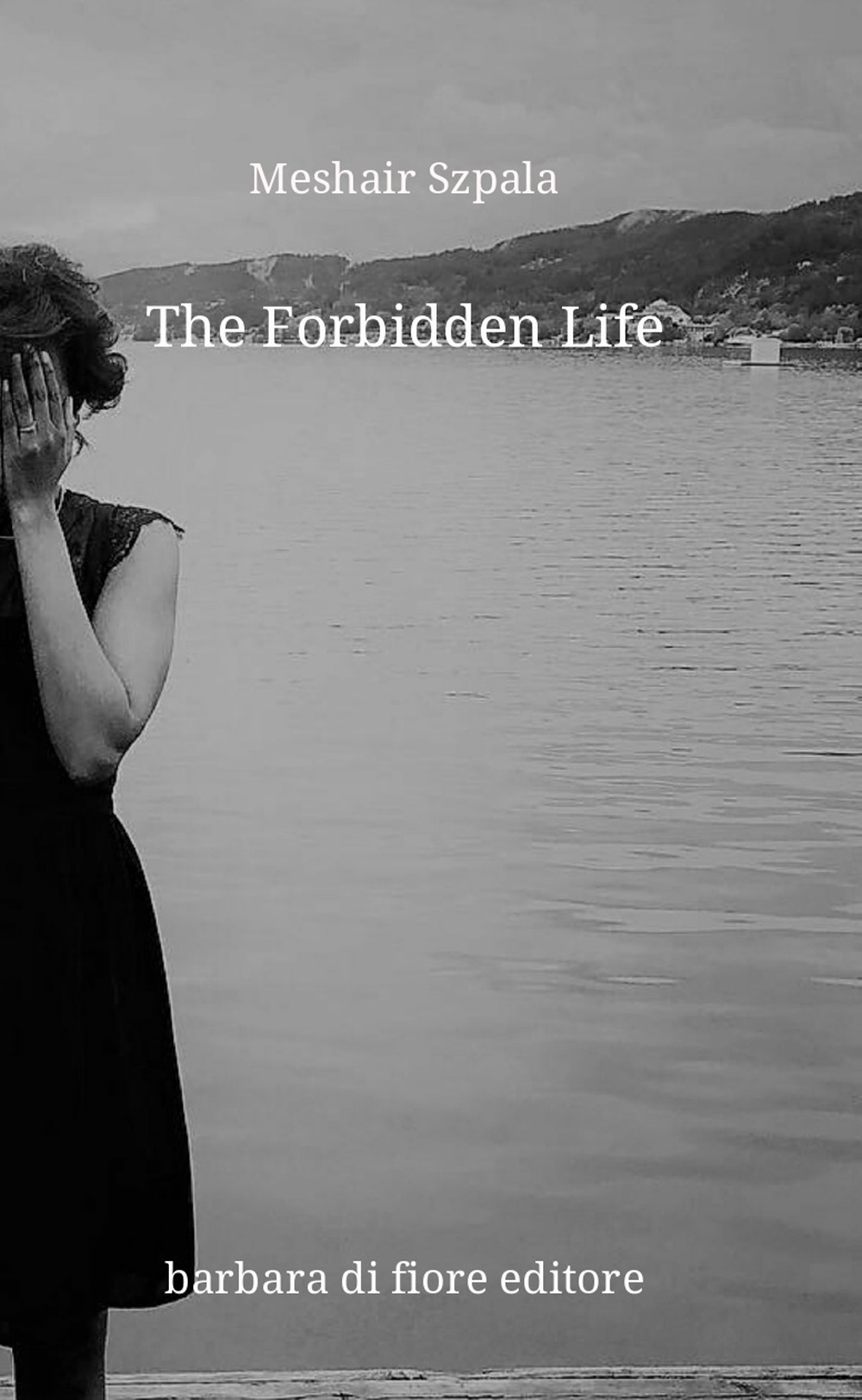 The forbidden life