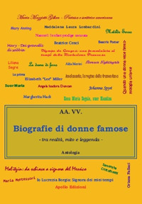 Biografia di donne famose. Tra mito, realtà e leggenda