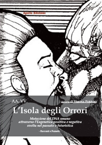 L'isola degli orrori. Mutazione del DNA umano attraverso l'eugenetica positiva e negativa svolta nel passato o futuristica
