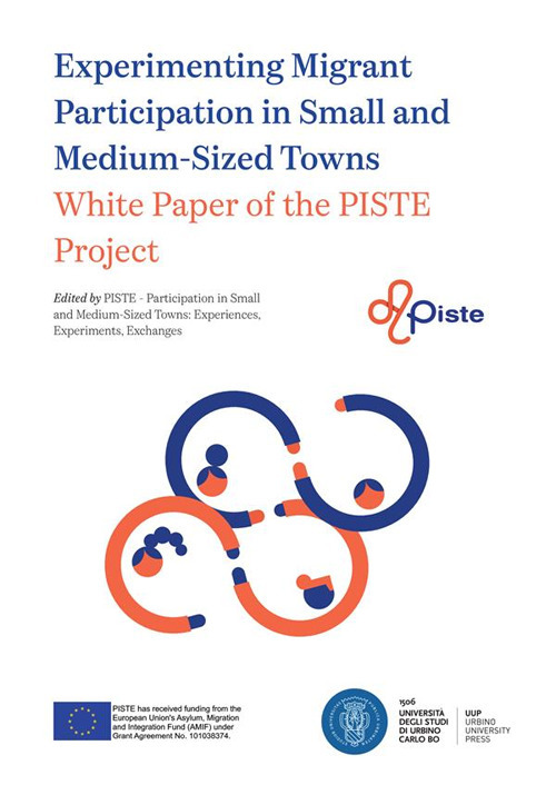 Experimenting Migrant Participation in Small and Medium-Sized Towns. White Paper of the PISTE Project