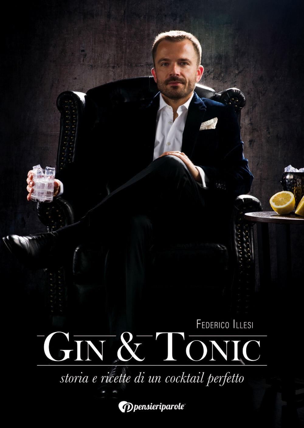 Gin & tonic. Storia e ricette di un cocktail perfetto