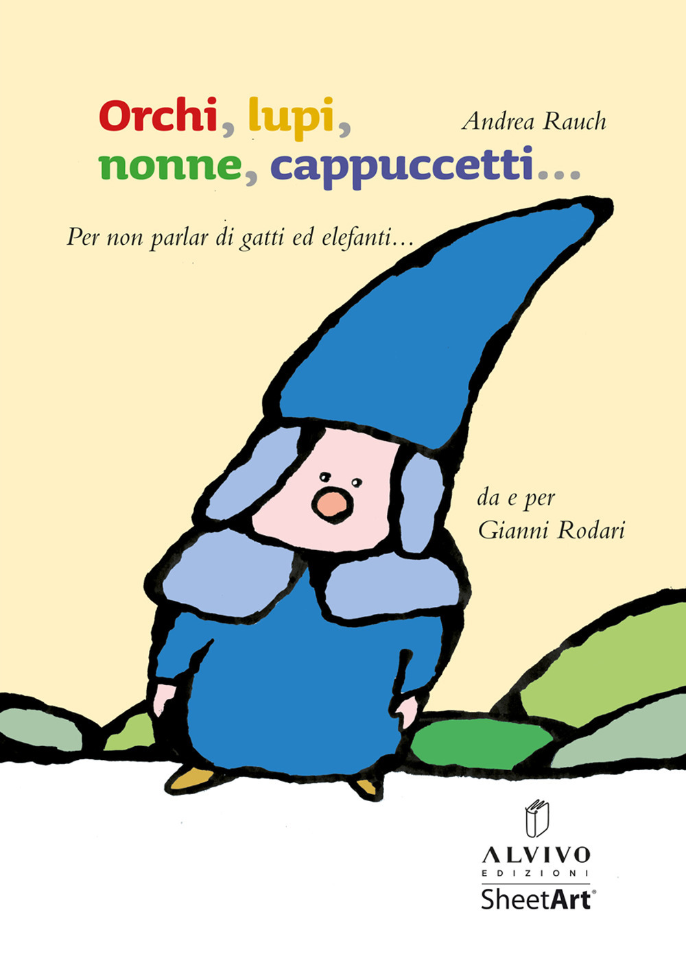 Orchi, lupi, nonne, cappuccetti... (per non parlar di gatti ed elefanti)