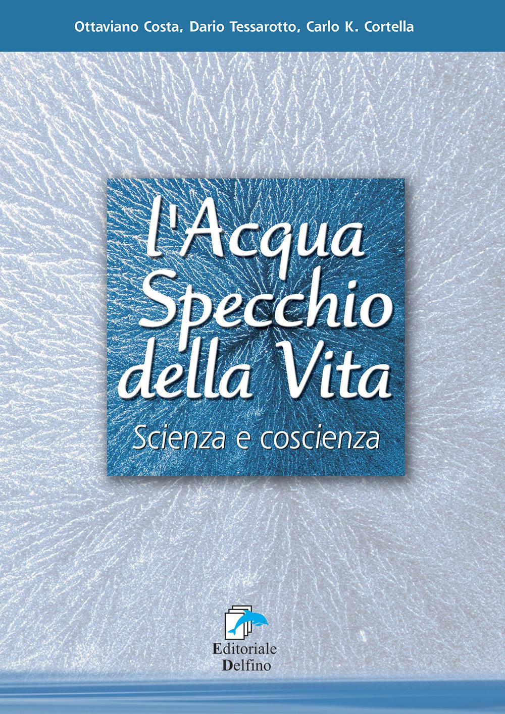 L'acqua specchio della vita. Scienza e coscienza