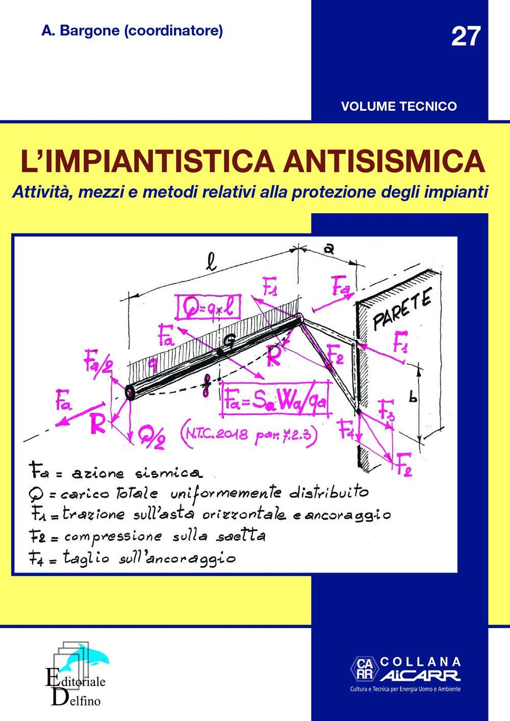 L'impiantistica antisismica. Attività, mezzi e metodi relativi alla protezione degli impianti