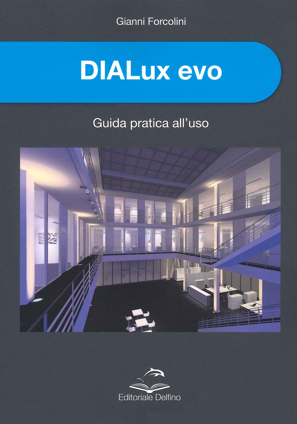 DIALux evo. Guida pratica all'uso