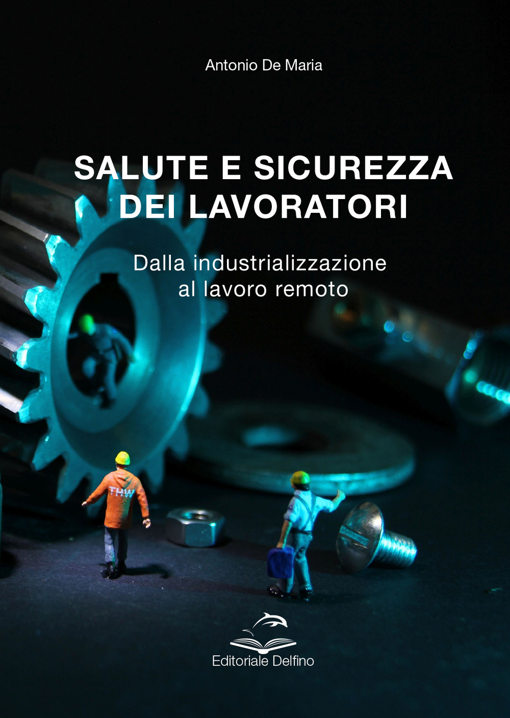 Salute e sicurezza dei lavoratori. Dalla industrializzazione al lavoro remoto