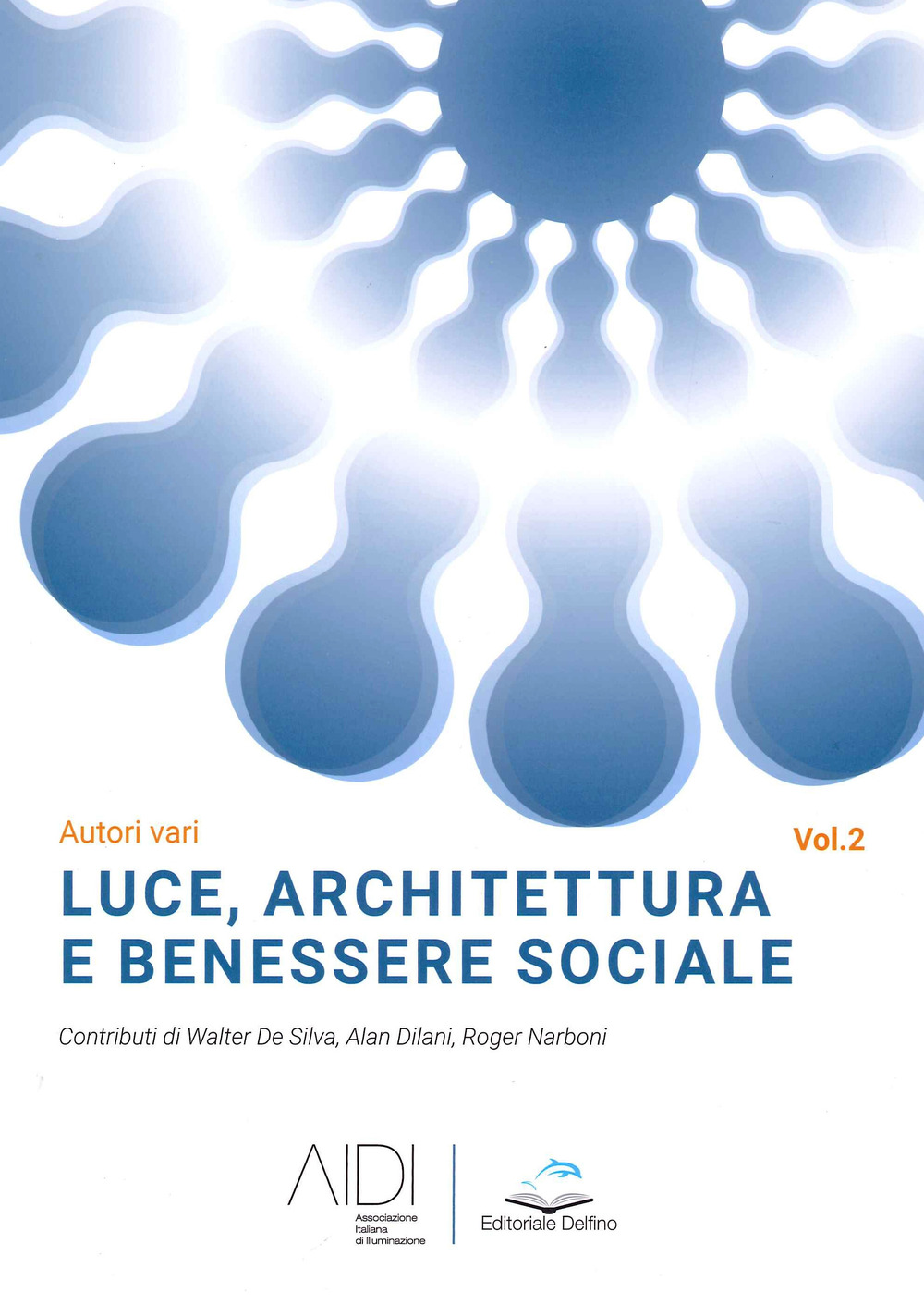 Luce, architettura e benessere sociale. Vol. 2