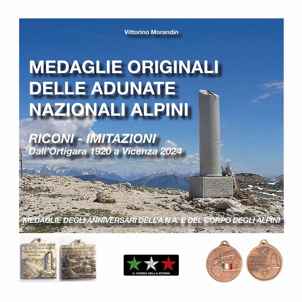 Medaglie originali delle adunate nazionali alpini. Riconi-imitazioni. Dall'Ortigara 1920 a Vicenza 2024. Medaglie degli anniversari dell'A.N.A. e del Corpo degli Alpini