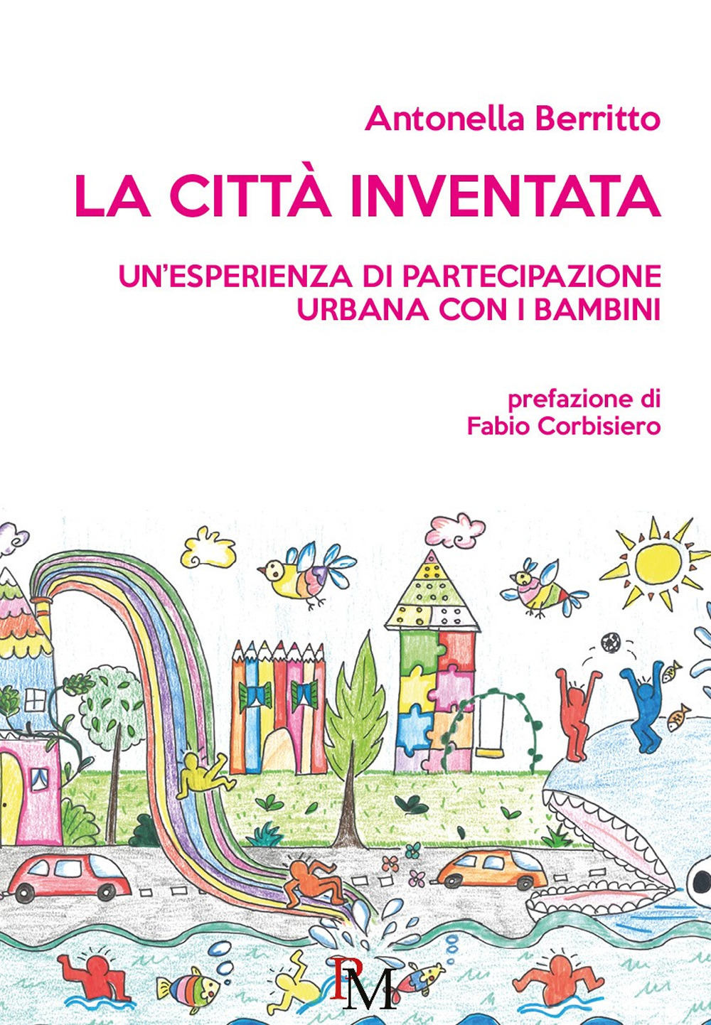 La città inventata. Un'esperienza di partecipazione urbana con i bambini