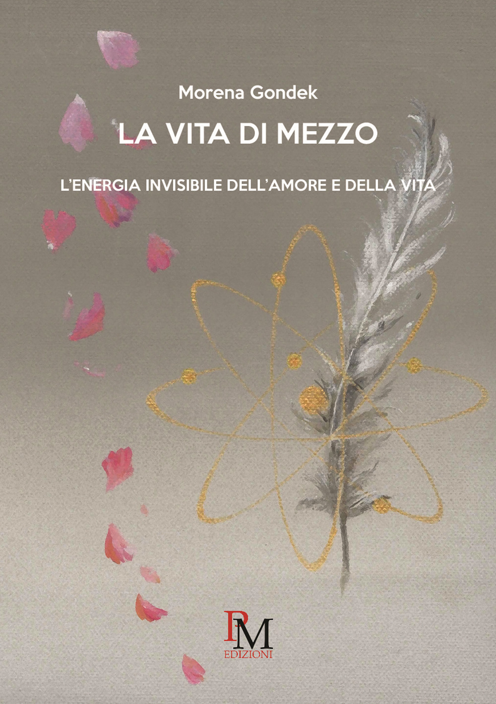La vita di mezzo.L’energia invisibile dell’amore e della vita
