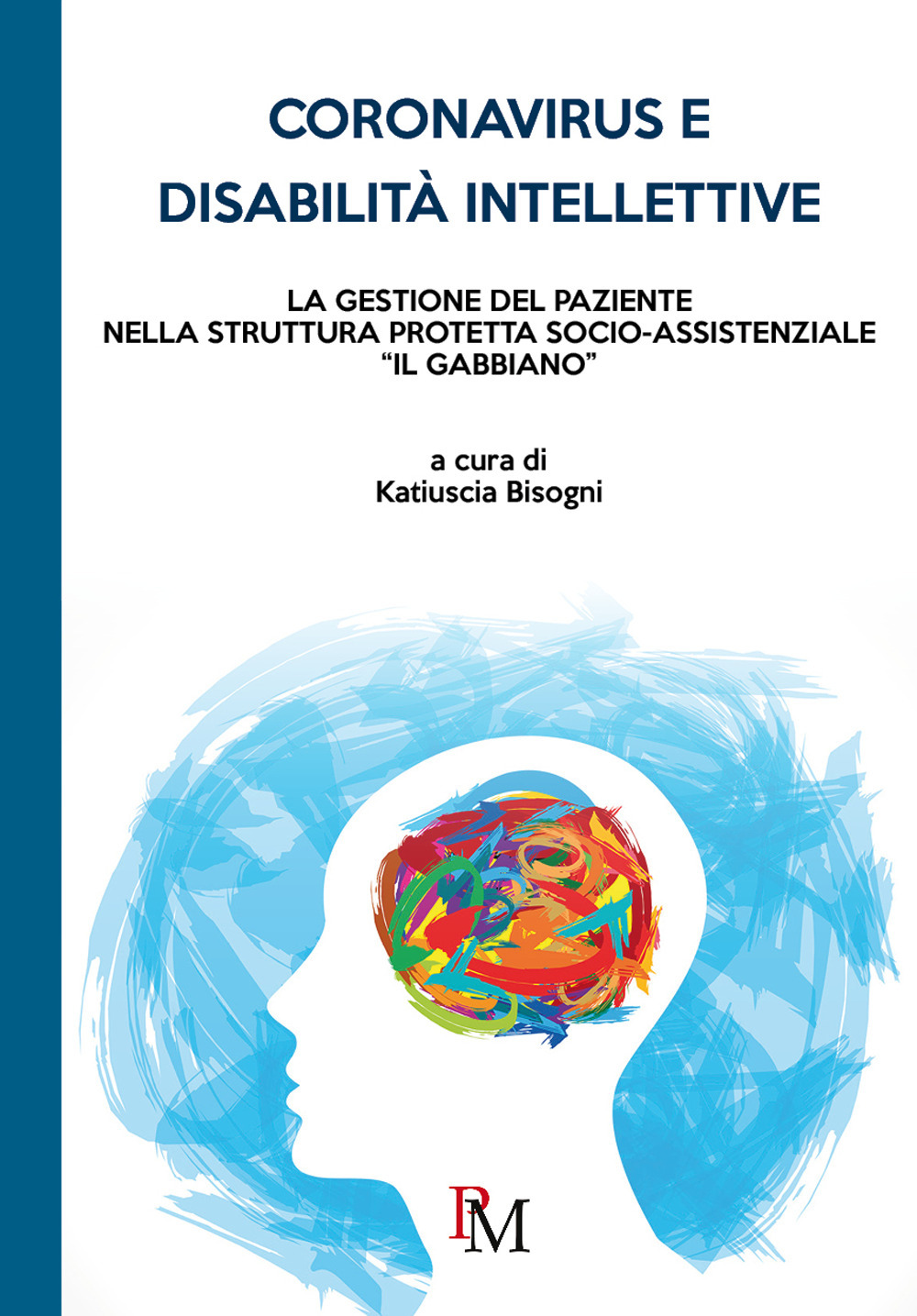 Coronavirus e disabilità intellettive. La gestione del paziente nella Struttura Protetta socio-assistenziale «Il Gabbiano»