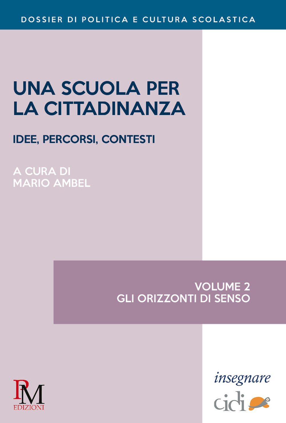 Una scuola per la cittadinanza. Idee, percorsi e contesti. Vol. 2: Gli orizzonti di senso