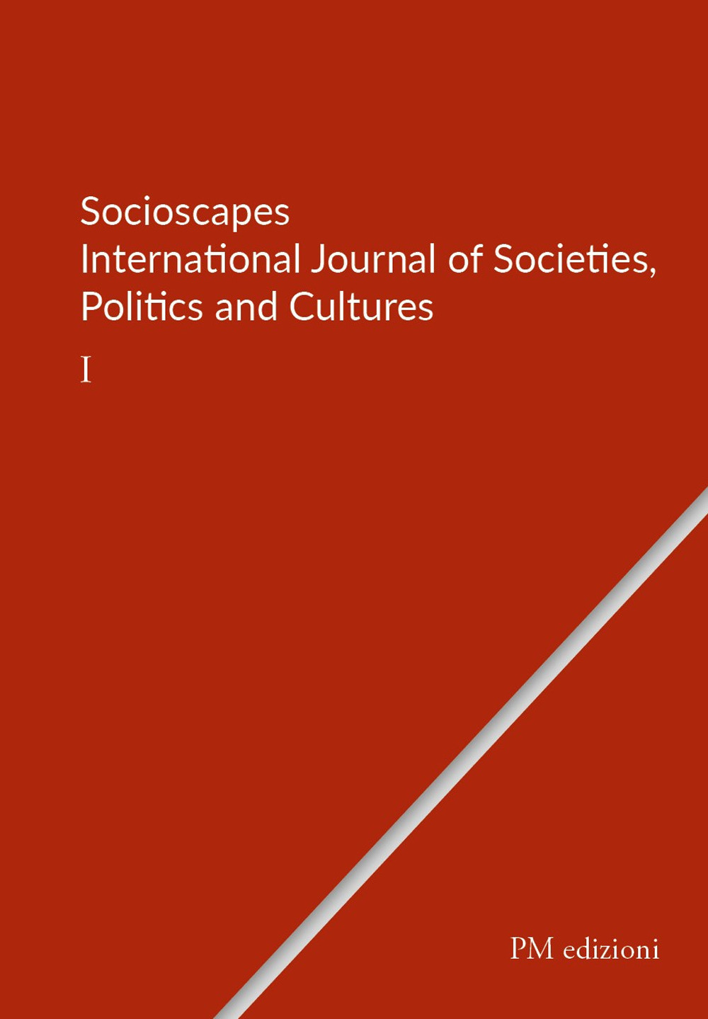 Socioscapes. Ediz. italiana e inglese. Vol. 1: International journal of societies, politics and cultures