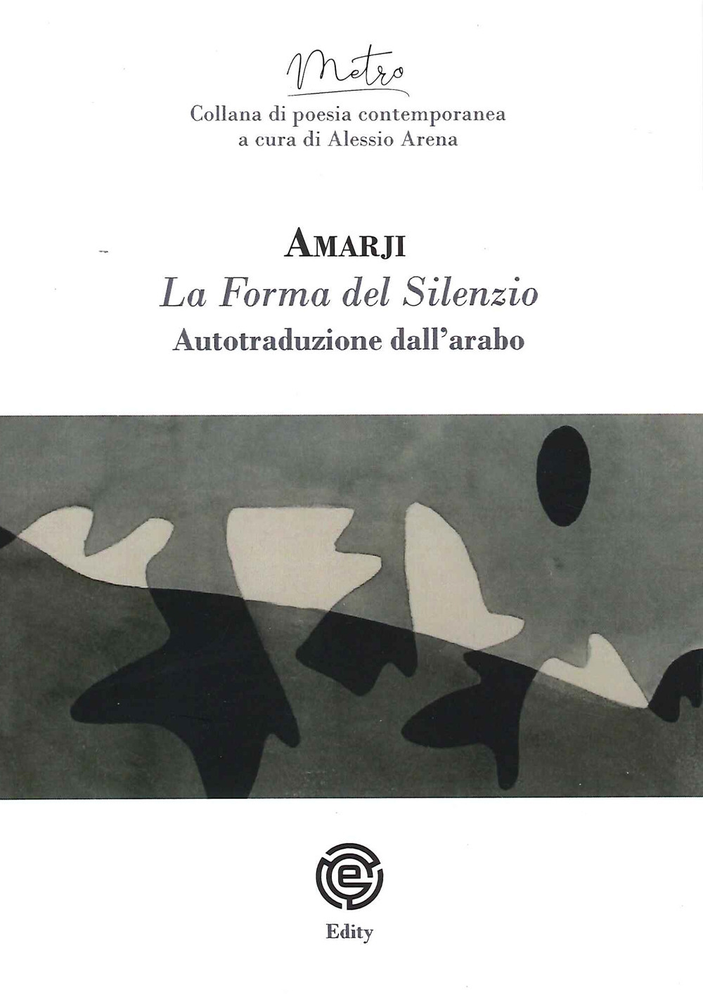 La forma del silenzio. Ediz. italiana e araba