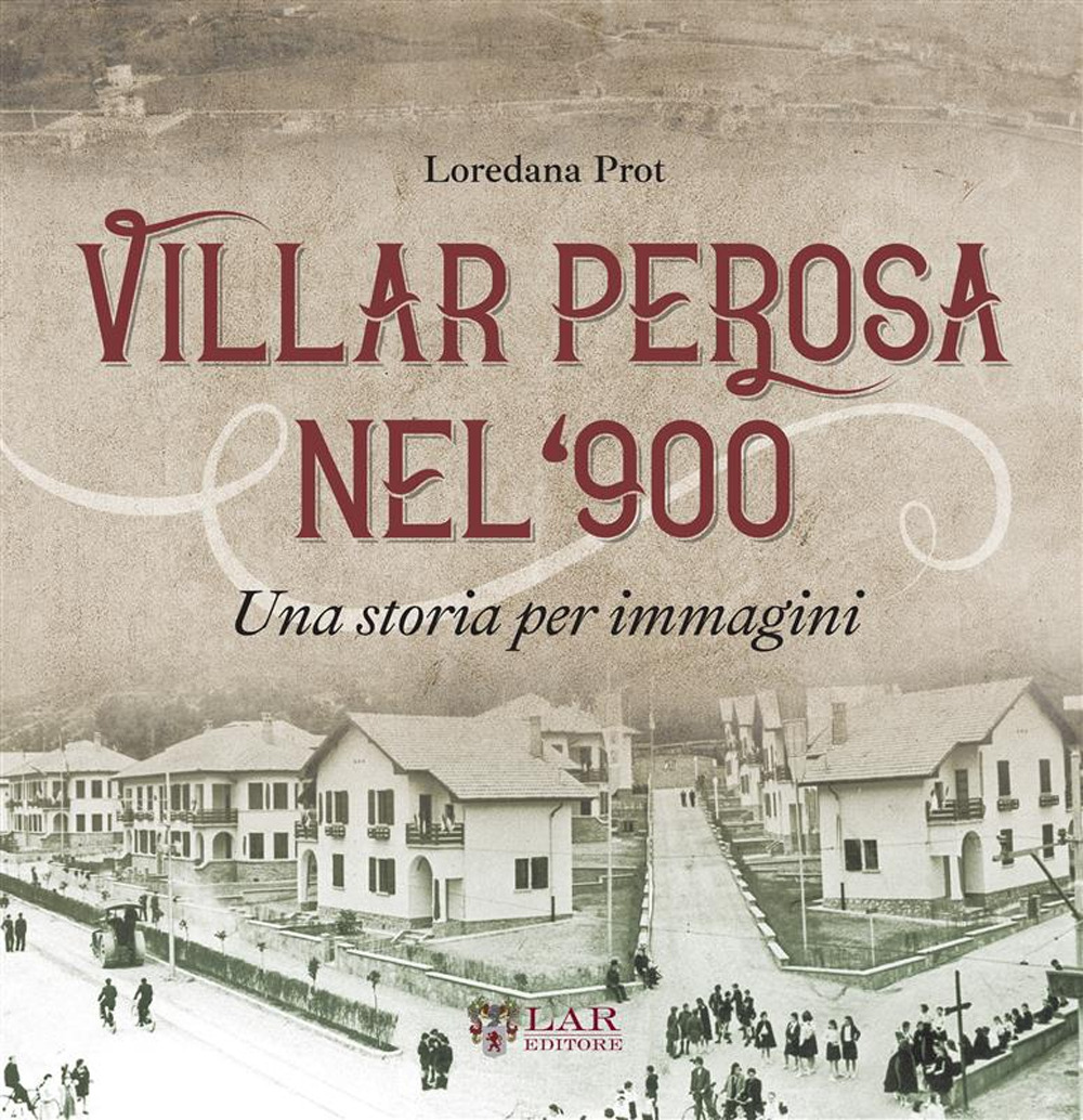 Villar Perosa nel '900. Una storia per immagini