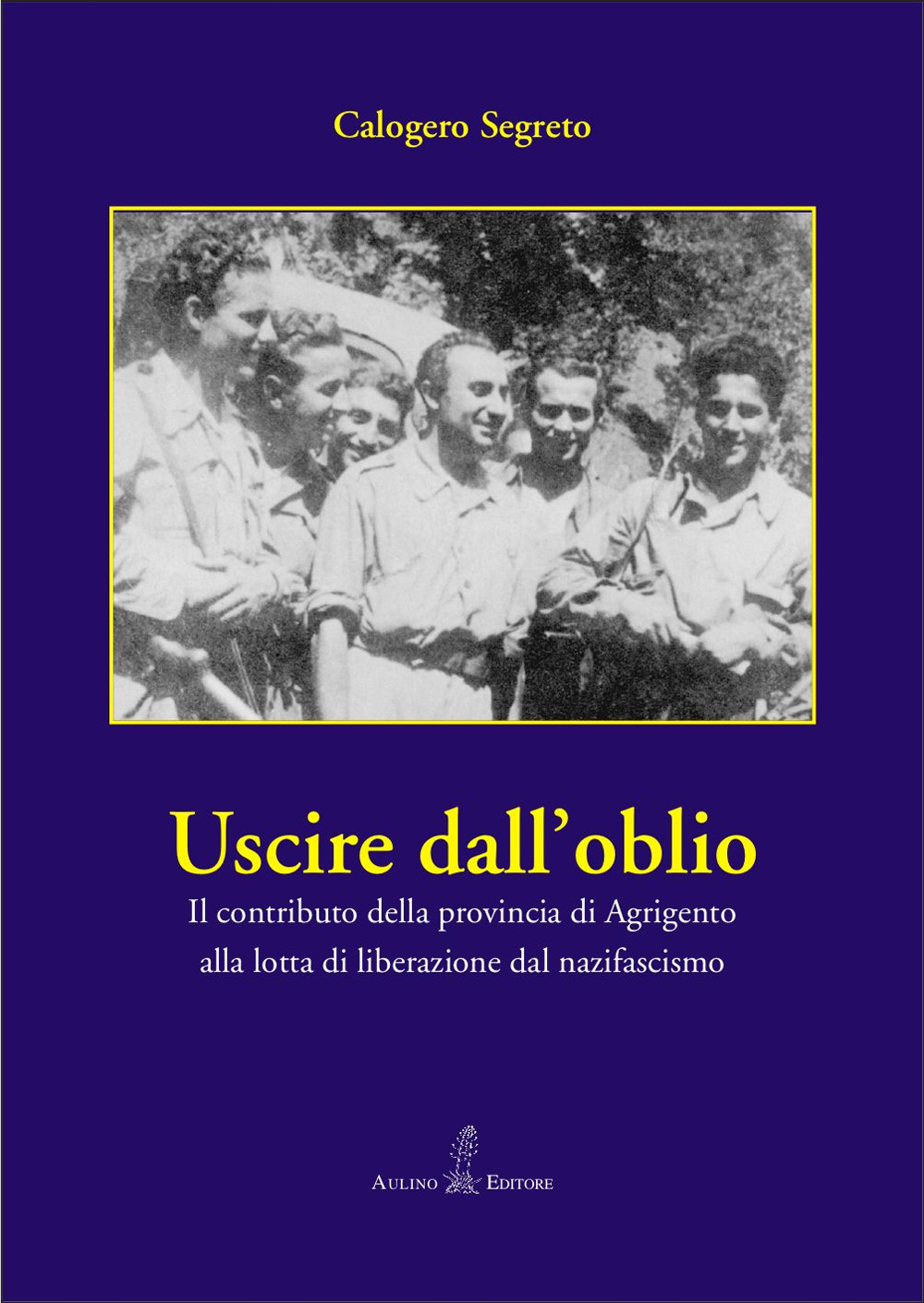 Uscire dall’oblio. Il contributo della provincia di Agrigento alla lotta di liberazione dal nazifascismo