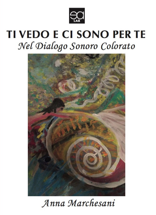 Ti vedo e ci sono per te. Nel dialogo sonoro colorato