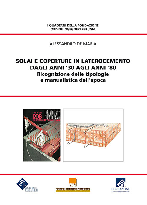 Solai e coperture in laterocemento dagli anni ’30 agli anni ’80. Ricognizione delle tipologie e manualistica dell’epoca
