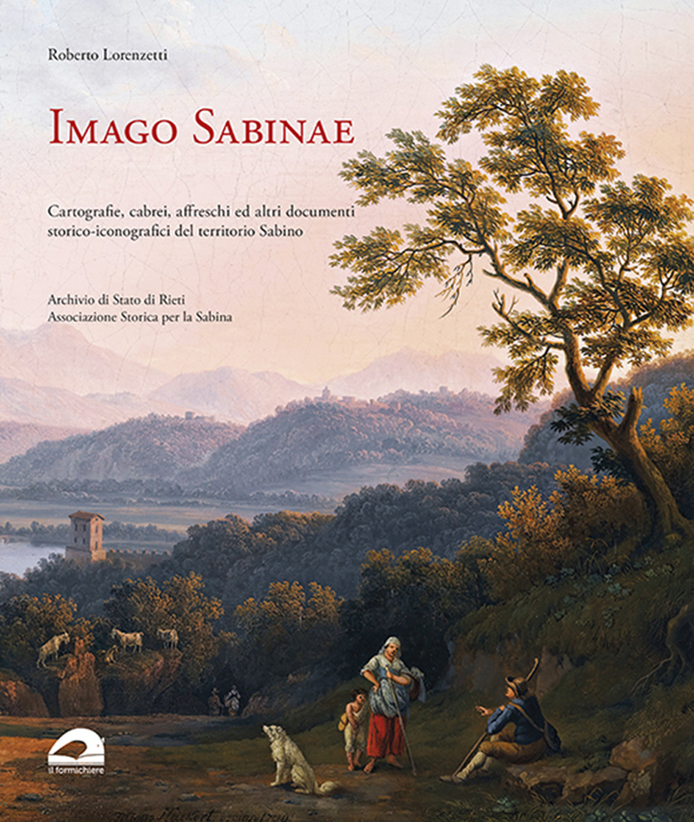 Imago Sabinae. Cartografie, cabrei, affreschi e altri documenti storico-iconografici del territorio sabino