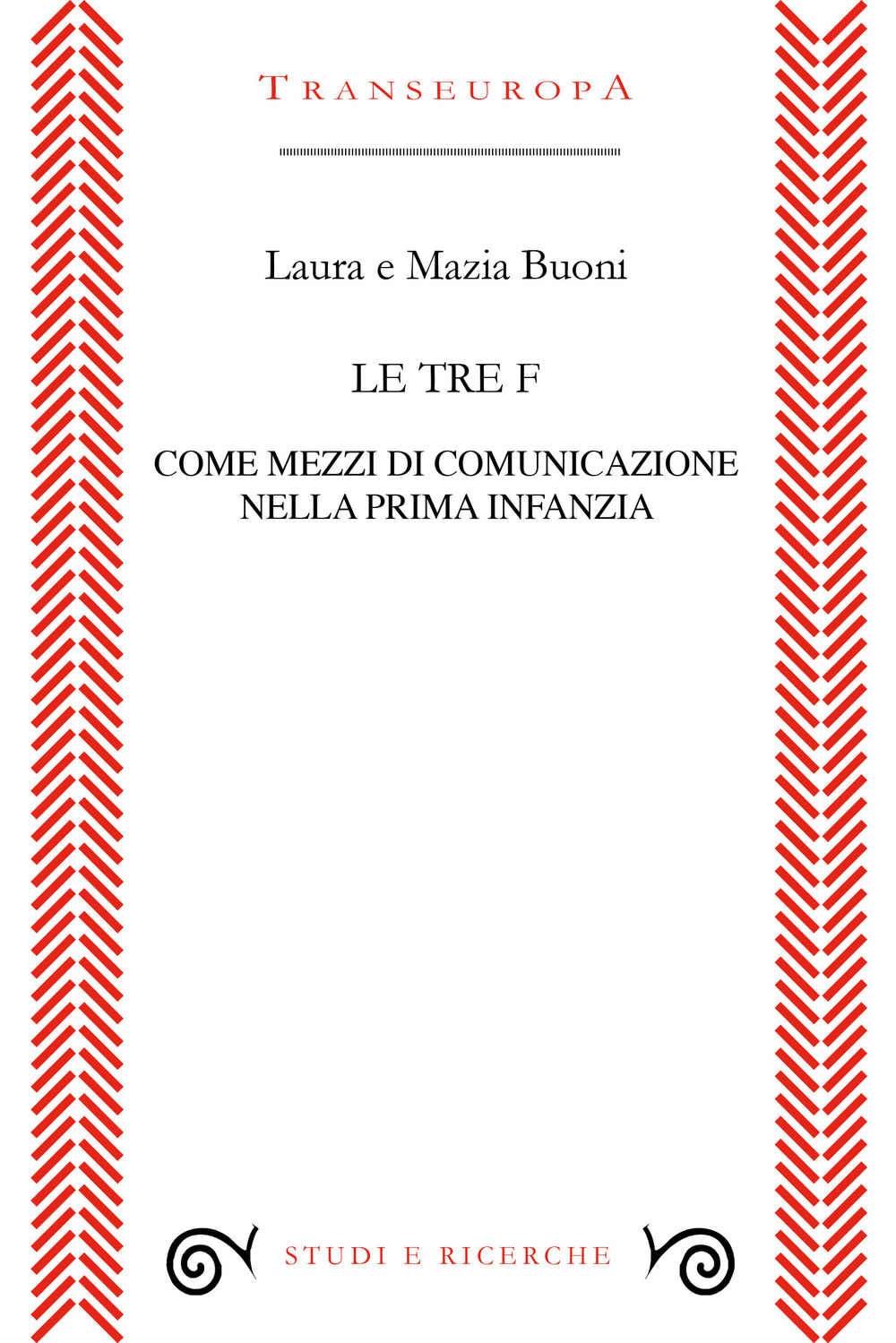 Le tre F come mezzi di comunicazione nella prima infanzia