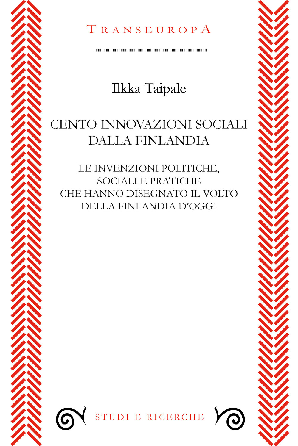 Cento innovazioni sociali dalla Finlandia. Le invenzioni politiche, sociali e pratiche che hanno disegnato il volto della Finlandia d’oggi