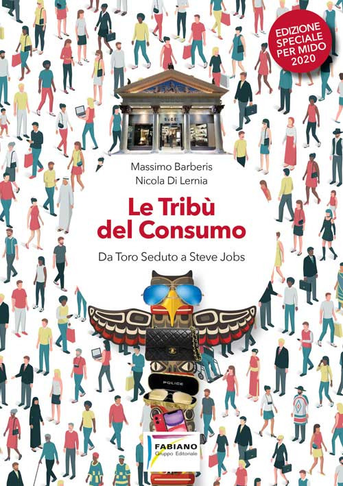 Le tribù del consumo. Da Toro Seduto a Steve Jobs