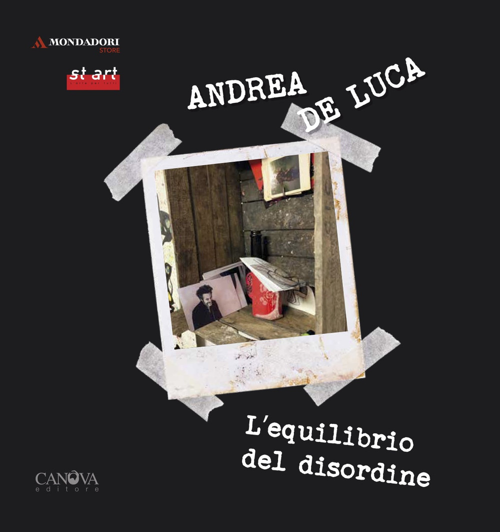Andrea De Luca. L'equilibrio del disordine. Catalogo della mostra (Milano, 31 maggio-9 giugno 2019)