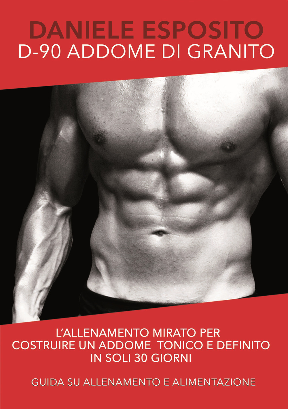 Addome di granito D-90. L'allenamento mirato per costruire un addome tonico e definito