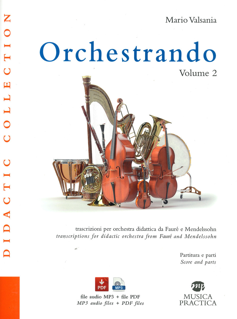 Orchestrando. Trascrizioni per orchestra didattica da Gabriel Faurè e Felix Mendellssohn. Vol. 2