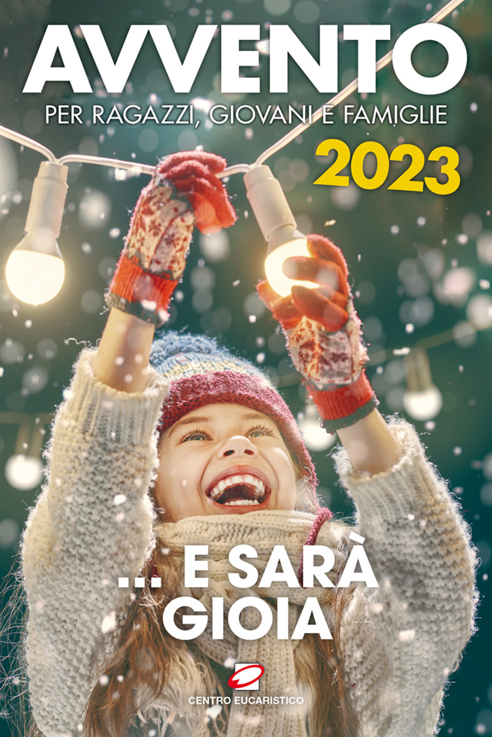 Avvento 2023 … e sarà gioia. Per ragazzi, giovani e famiglie
