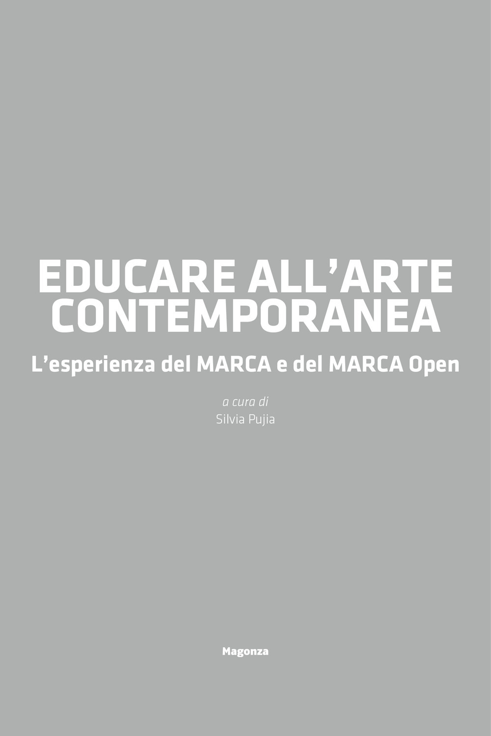Educare all’arte contemporanea. L’esperienza del MARCA e del MARCA Open