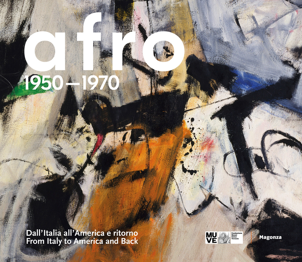 Afro 1950-1970. Dall'italia all'America e ritorno-From Italy to America and Back