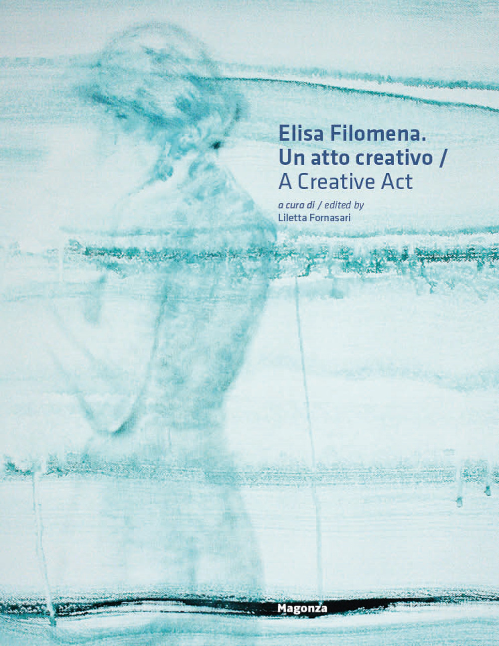 Elisa Filomena. Un atto creativo-A creative act
