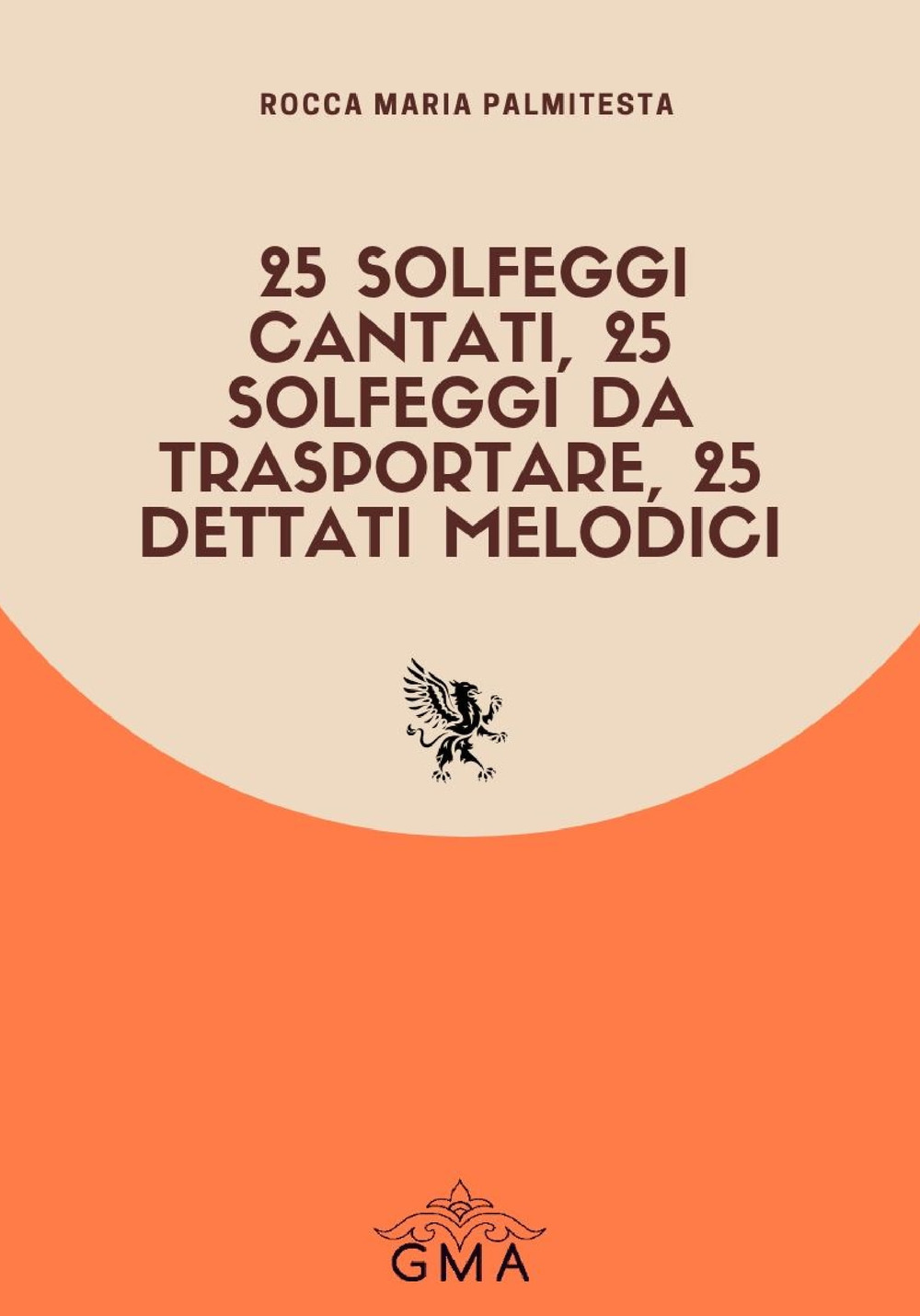 25 solfeggi cantati, 25 solfeggi da trasportare, 25 dettati melodici