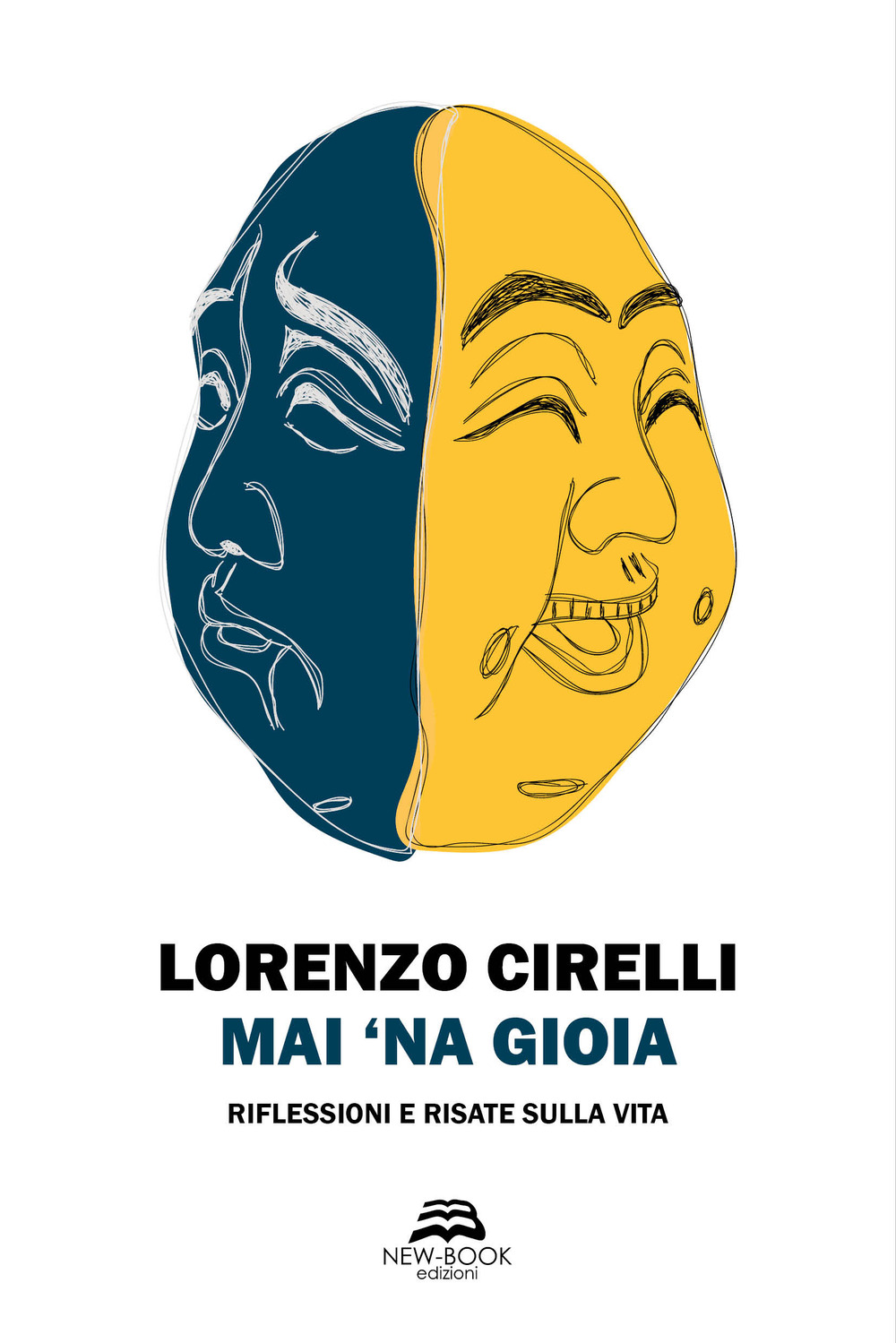 Mai ‘na gioia. Riflessioni e risate sulla vita