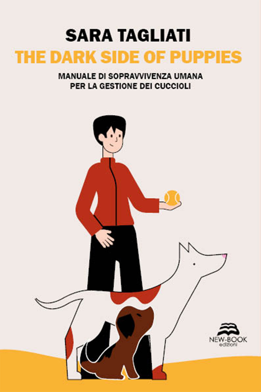 The dark side of puppies. Manuale di sopravvivenza umana per la gestione dei cuccioli