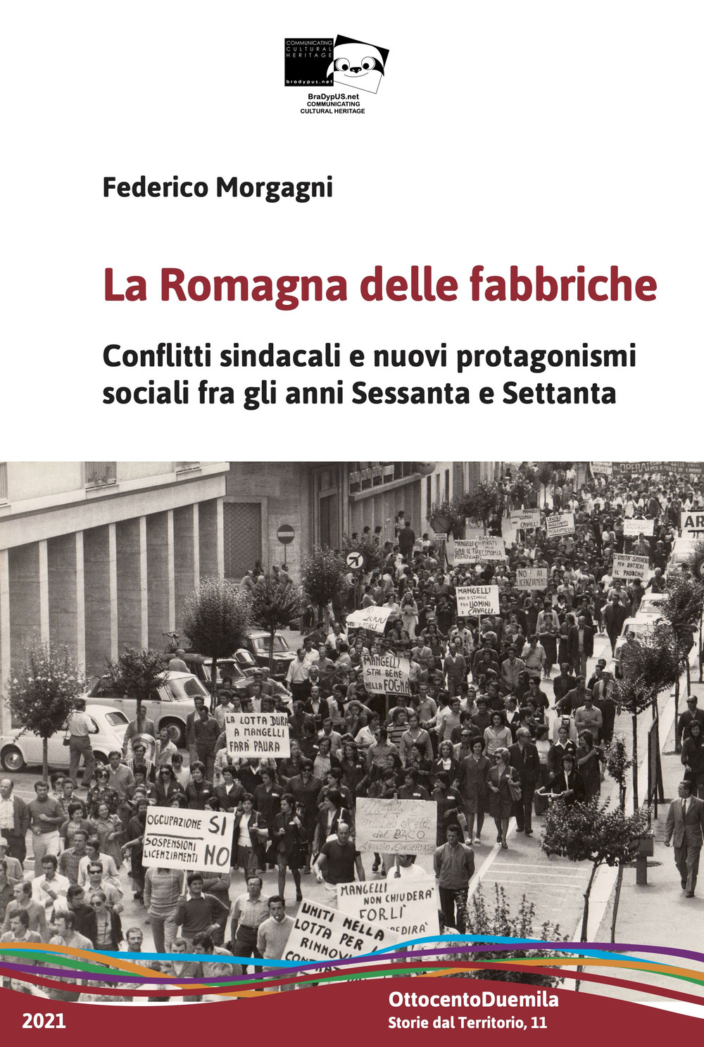 La Romagna delle fabbriche. Conflitti sindacali e nuovi protagonismi sociali fra gli anni Sessanta e Settanta