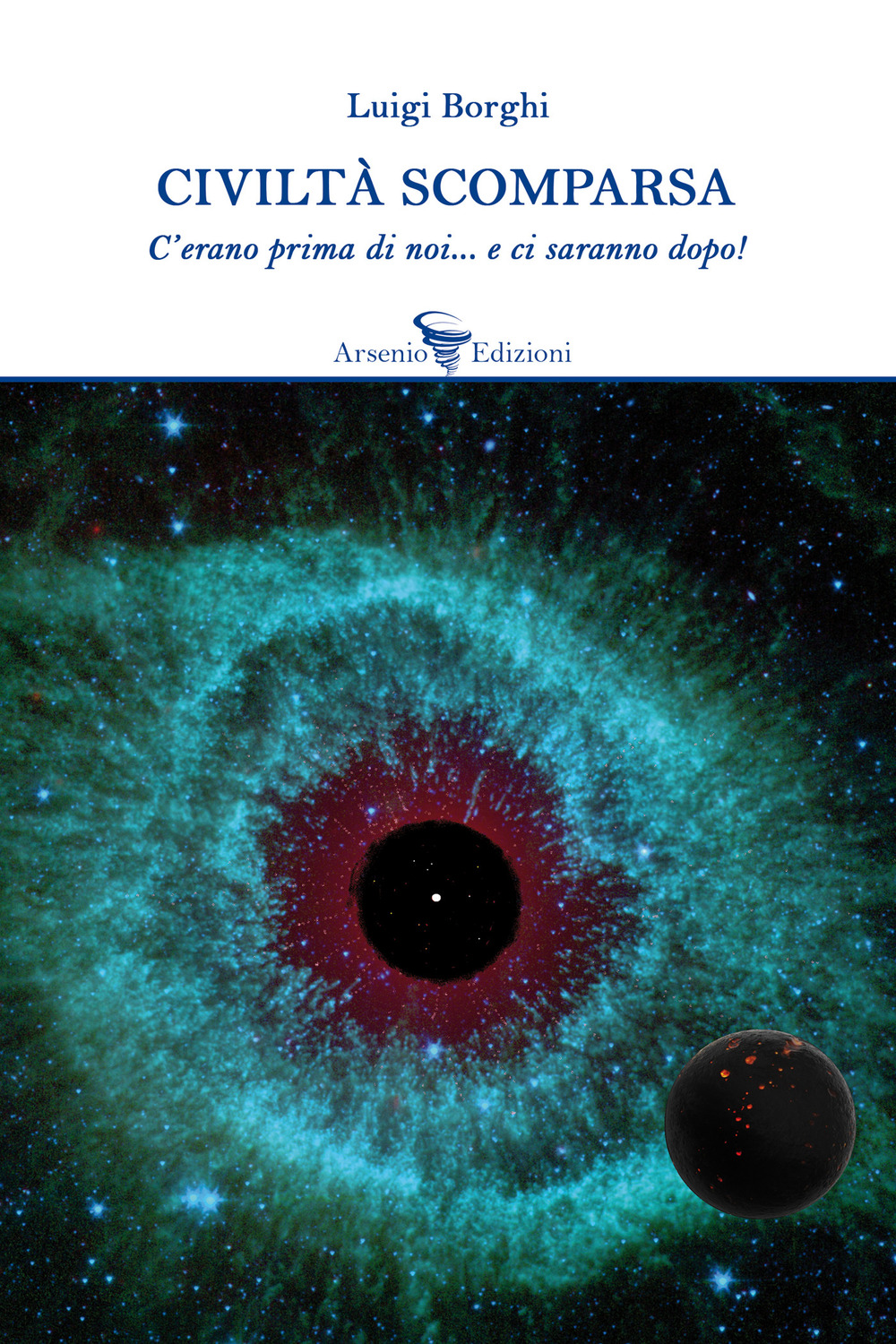 Civiltà scomparsa. C'erano prima di noi... e ci saranno dopo!