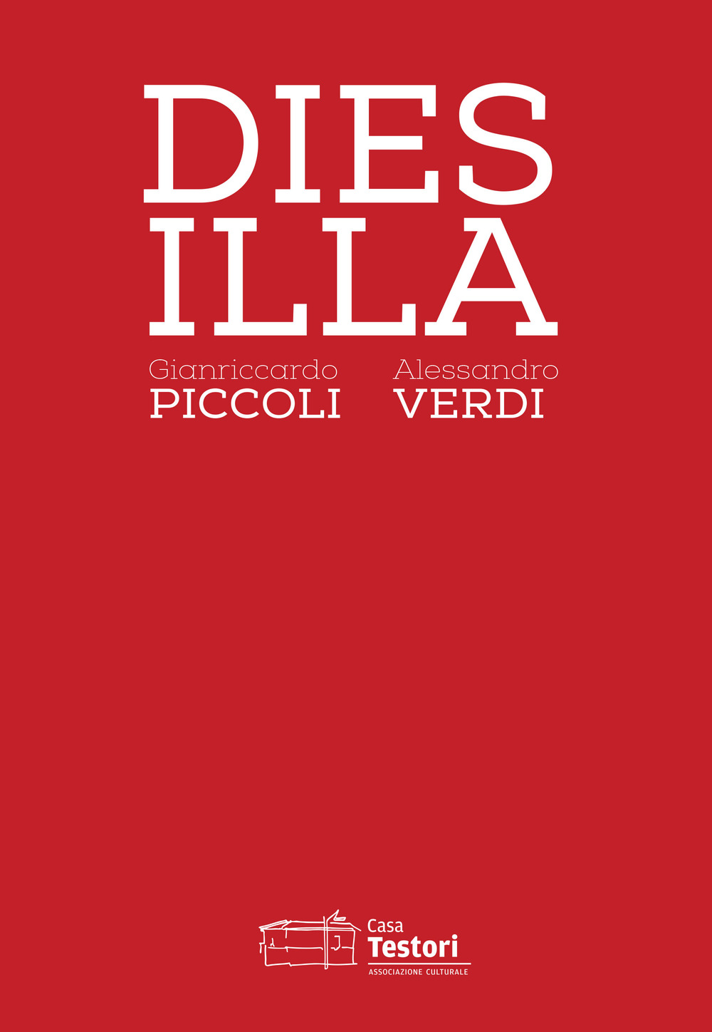 Gianriccardo Piccoli e Alessandro Verdi. Dies Illa. Ediz. italiana e inglese