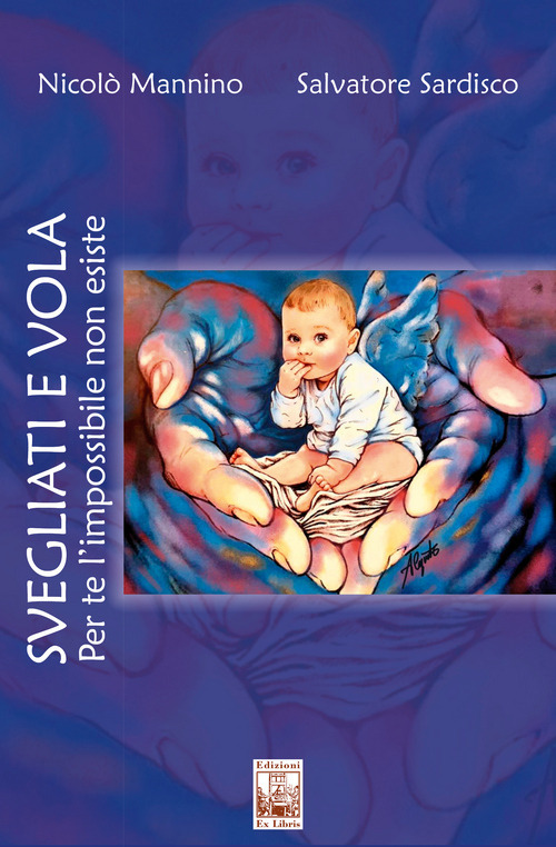 Svegliati e vola. Per te l’impossibile non esiste