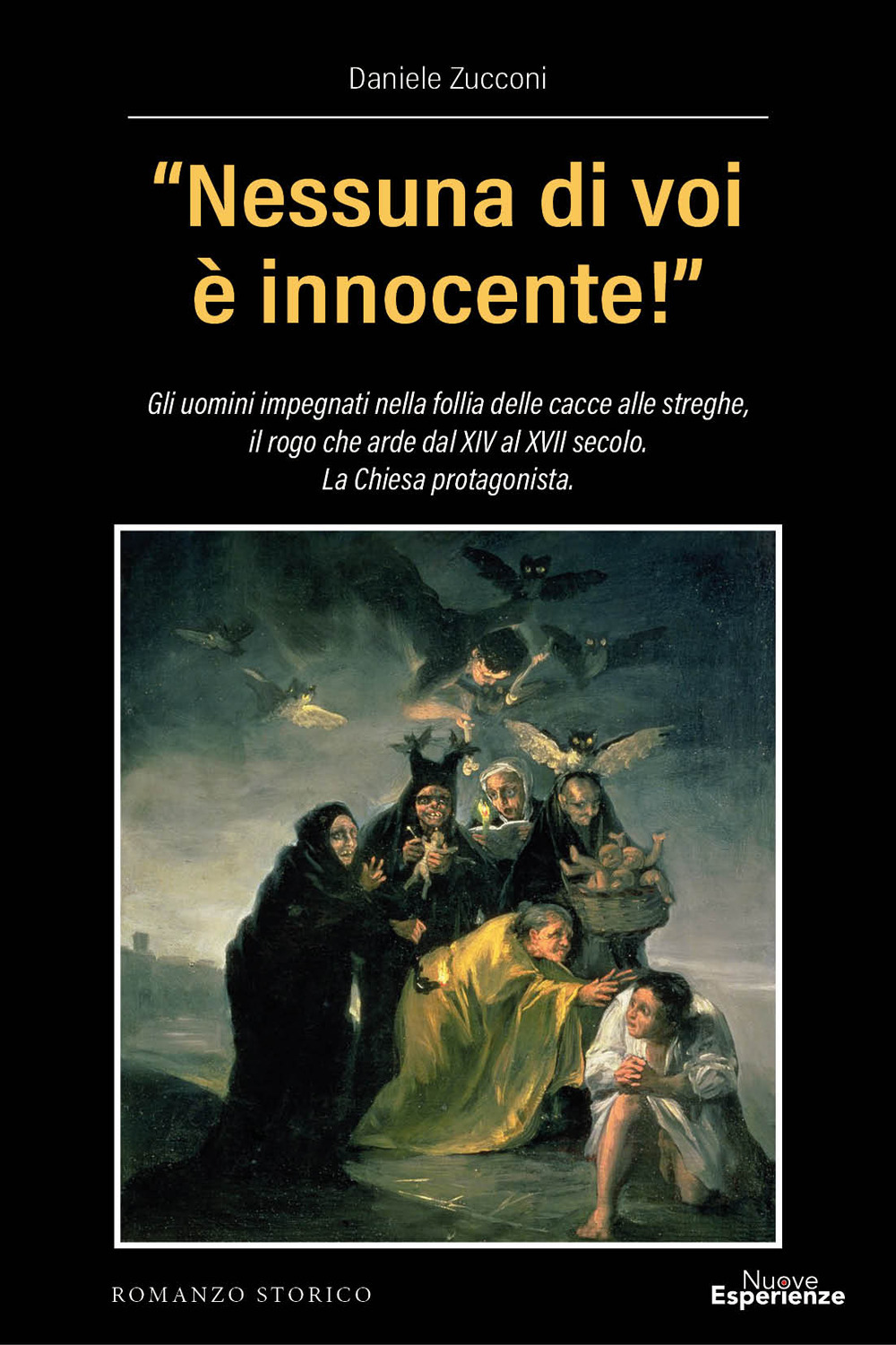 «Nessuna di voi è innocente!». Gli uomini impegnati nella follia delle cacce alle streghe, il rogo che arde dal XIV al XVII secolo. La Chiesa protagonista