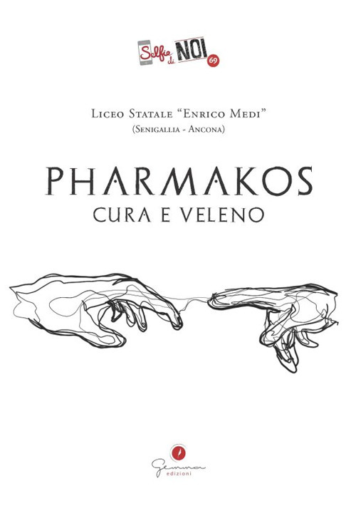 Selfie di noi. Vol. 69: Liceo Medi Senigallia (Ancona). Pharmakos. Cura e veleno