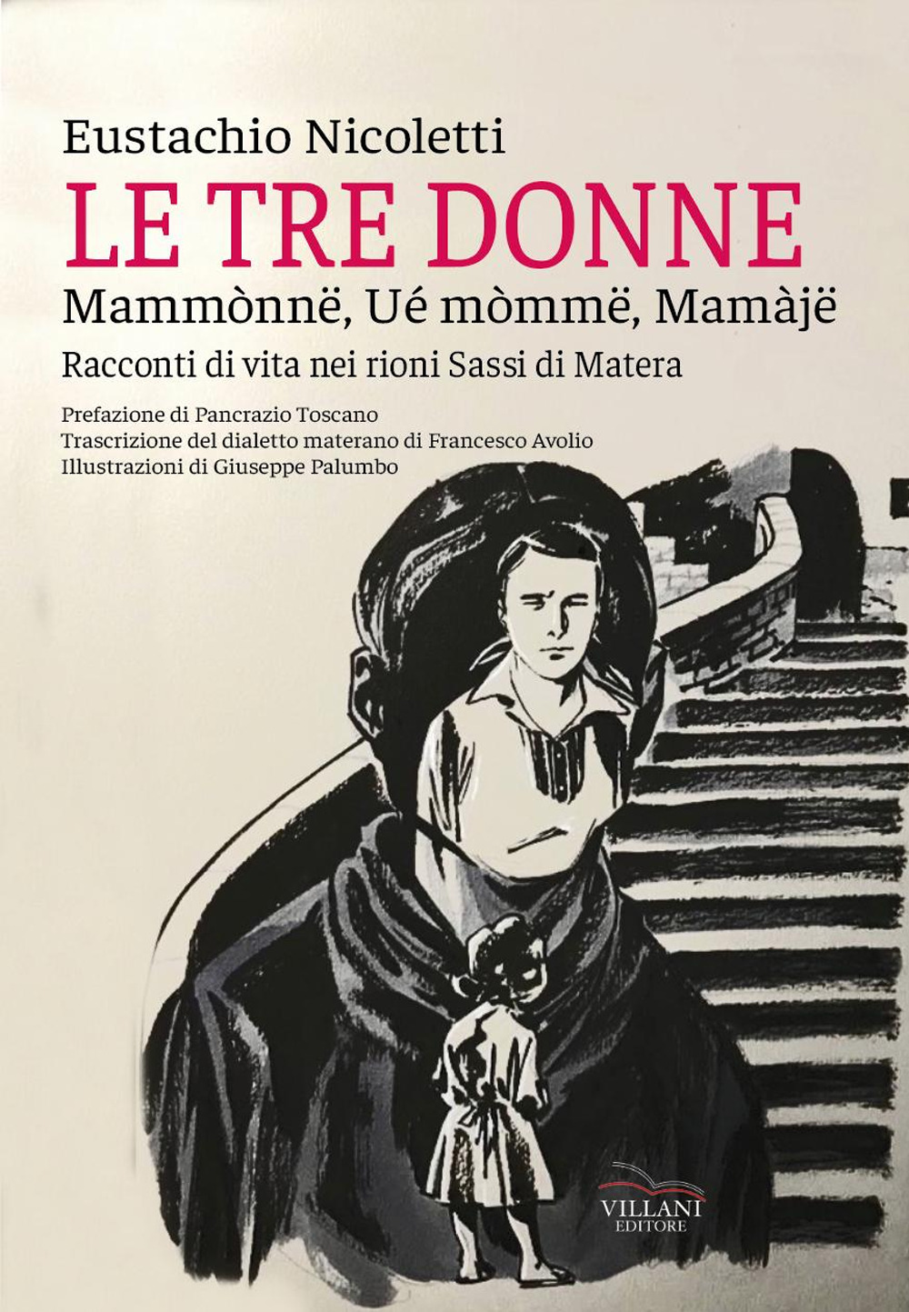 Le tre donne, Mammònne, wé mòmme, mamaje. Racconti di vita nei rioni Sassi di Matera