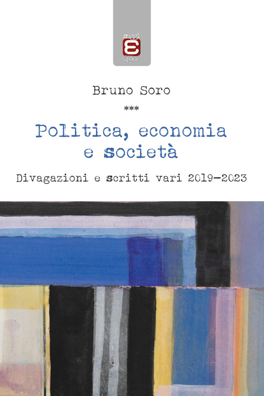 Politica, economia e società. Divagazioni e scritti vari 2019-2023
